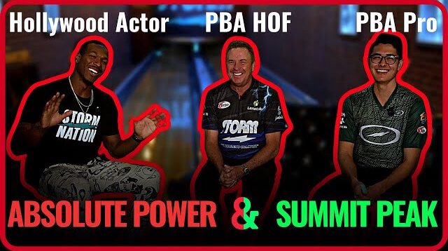 2 PBA Bowler and Hollywood Actor Compare the Absolute Power and Summit Peak | Storm Bowling